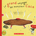 Grand voyage de monsieur Caca (Le)